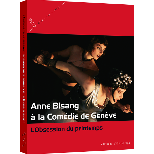 Anne Bisang à la Comédie de Genève L'Entretemps